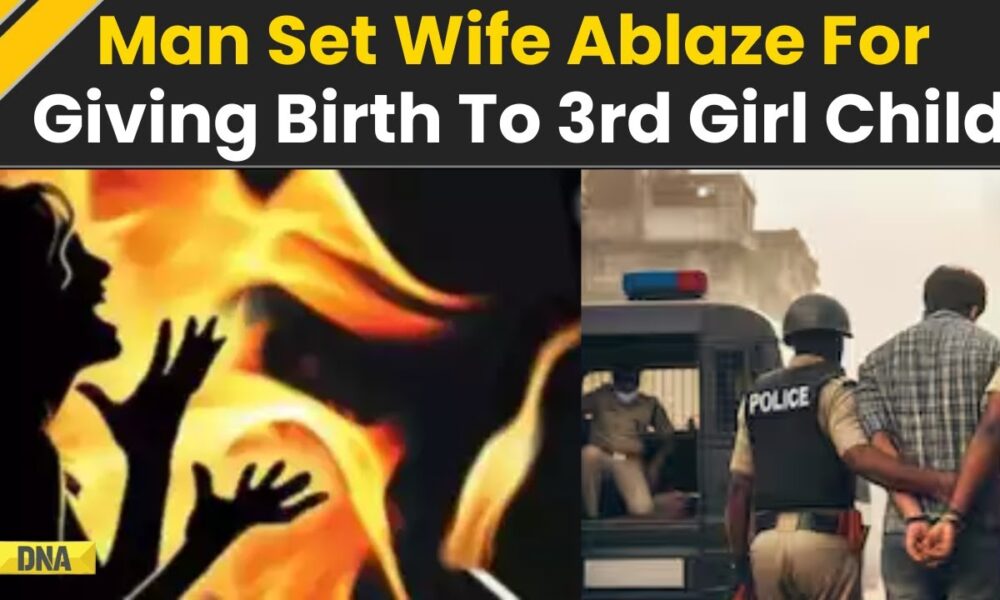 Indian man sets wife ablaze for giving birth to three daughters