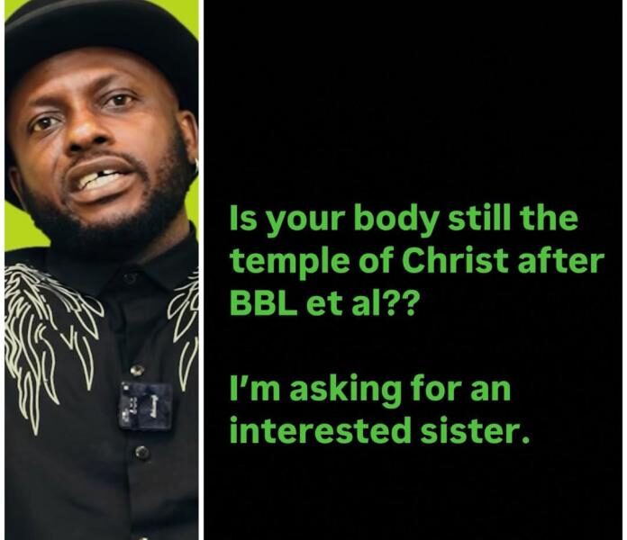 Is your body still the temple of Christ after BBL? – Comedian I Go Save asks women who have undergone bum surgery