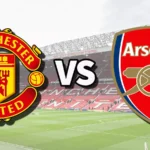 Man Utd vs Arsenal: A statement of intent from the start – A preview