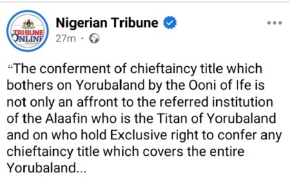 Ooni of Ife reportedly faces strong objection from Alaafin of Oyo over Chieftaincy title conferment